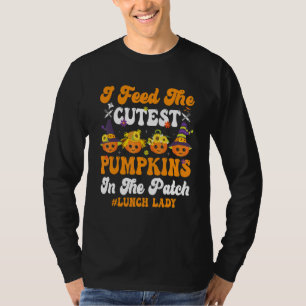 I Feed The Cutest Pumpkins In The Patch Halloween  T-Shirt