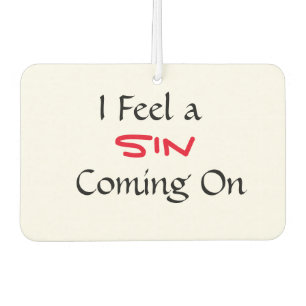 "I Feel A Sin Coming On" Phrase Car Air Freshener