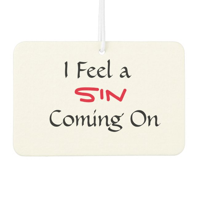 "I Feel A Sin Coming On" Phrase Car Air Freshener (Front)