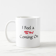 "I Feel A Sin Coming On" Phrase