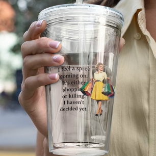I feel a Spree Funny Retro Housewife  Acrylic Tumbler
