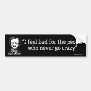 I feel bad for the people bumper sticker