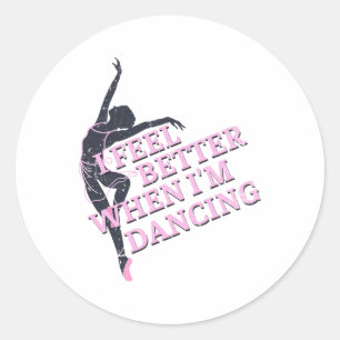 I Feel Better When I'm Dancing Dancing Love Line Classic Round Sticker