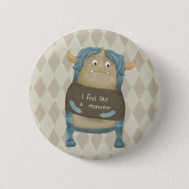 "I feel like a monster" button/pin 6 Cm Round Badge (Front)