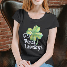 I feel lucky T-Shirt
