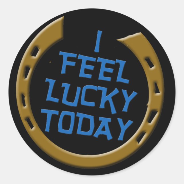 I Feel Lucky Today Classic Round Sticker (Front)
