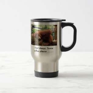 I feel sleepy. Some coffee please ...... Travel Mug