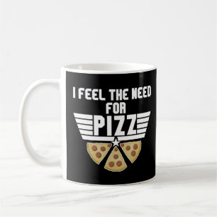 I Feel The Need For Pizz - Pizza Lovers Coffee Mug