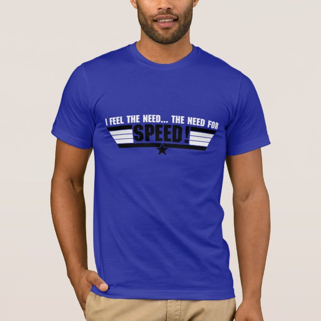 I feel the need... T-Shirt (Front)