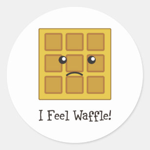 I feel Waffle! Classic Round Sticker