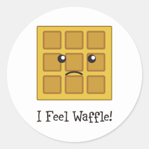 I feel Waffle! Classic Round Sticker