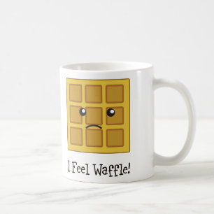 I feel Waffle! Coffee Mug