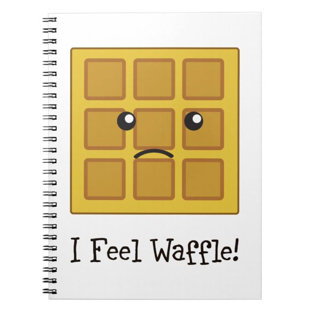 I feel Waffle! Notebook (Front)