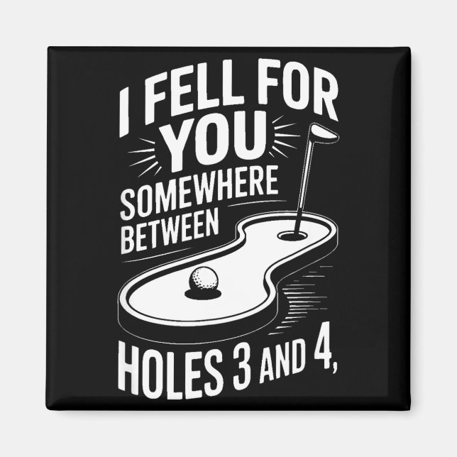 I Fell For You Somewhere Holes 3 And 4 Mini Golf  Magnet (Front)