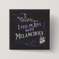 I Fell in Love with Melancholy | Goth Button