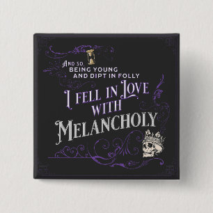 I Fell in Love with Melancholy   Goth Button