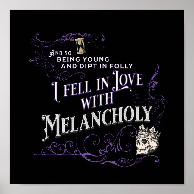 I Fell in Love with Melancholy | Poe Quote Poster (Front)