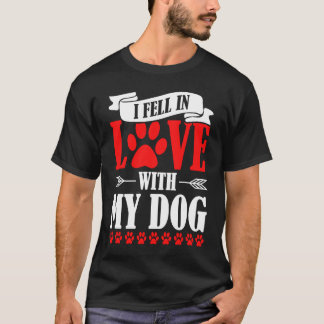 I Fell In Love With My Dog Valentine's Day Pet T-Shirt