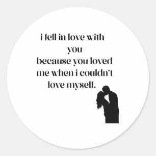 i fell in love with you... classic round sticker