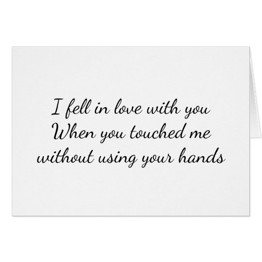 I FELL IN LOVE WITH YOU WHEN YOU TOUCHED MY HEART CARD
