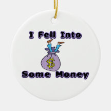 I Fell Into Some Money