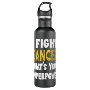 I Fight Cancer What's Your Superpower Funny Cancer 710 Ml Water Bottle