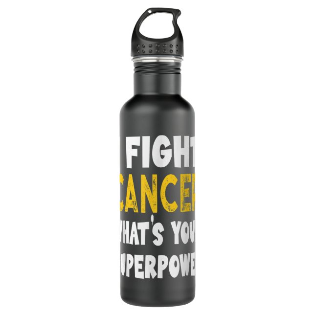 I Fight Cancer What's Your Superpower Funny Cancer 710 Ml Water Bottle (Front)