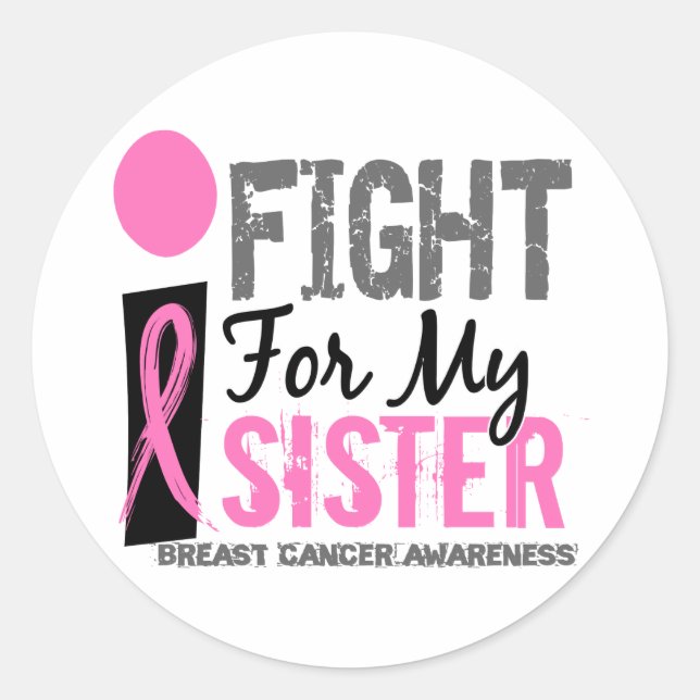 I Fight For My Sister Breast Cancer Classic Round Sticker (Front)