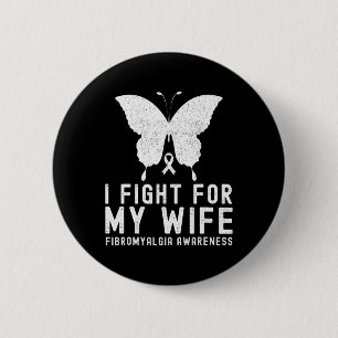I Fight For My Wife Fibromyalgia Awareness Month B 6 Cm Round Badge
