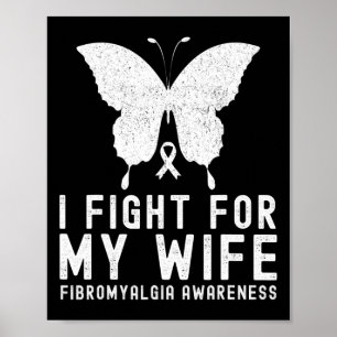 I Fight For My Wife Fibromyalgia Awareness Month B Poster