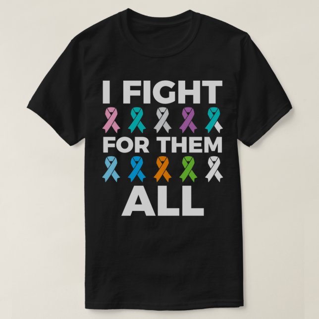 I Fight For Them All Awareness Ribbons Fighter  T-Shirt (Design Front)