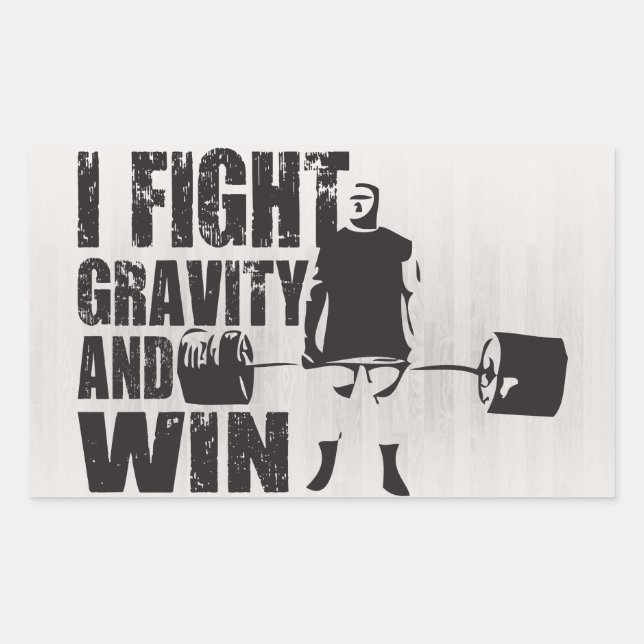 I Fight Gravity and Win - Lifting Motivation Rectangular Sticker (Front)