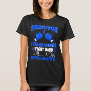 I Fight Hard Alopecia Awareness T-Shirt