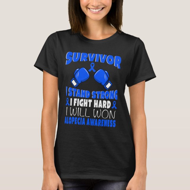 I Fight Hard Alopecia Awareness  T-Shirt (Front)