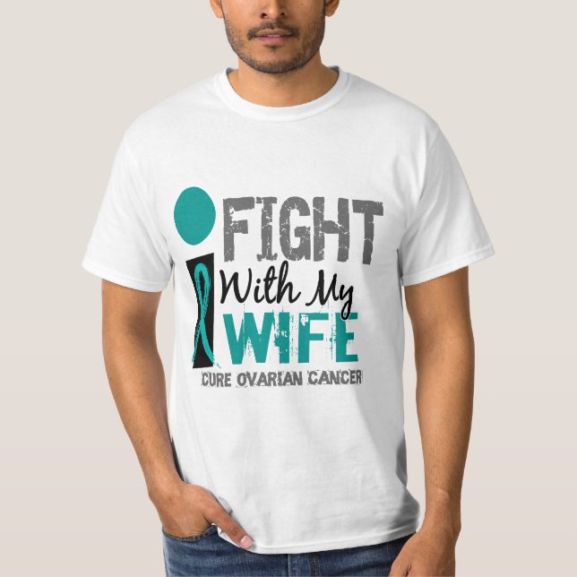 I Fight With My Wife Ovarian Cancer T-Shirt (Front)