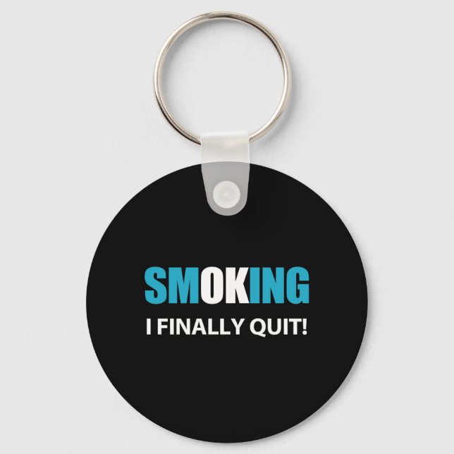 I Finally Quit - Stopped Smoking Reward Key Ring (Front)