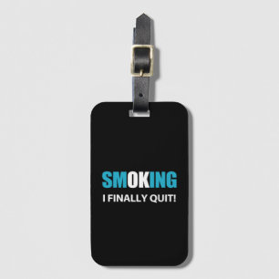 I Finally Quit - Stopped Smoking Reward Luggage Tag