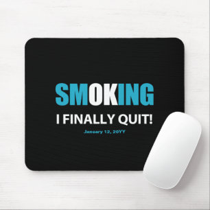 I Finally Quit - Stopped Smoking Reward Mouse Mat