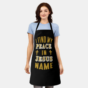 I Find my Peace in Jesus Name   Apron