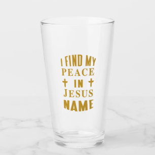 I Find my Peace in Jesus Name   Glass