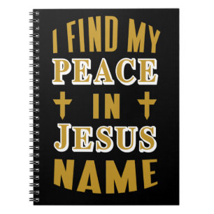 I Find my Peace in Jesus Name   Notebook