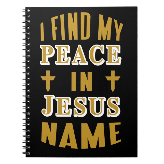I Find my Peace in Jesus Name   Notebook (Front)