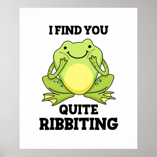 I Find You Quite Ribbiting Cute Frog Pun Poster (Front)