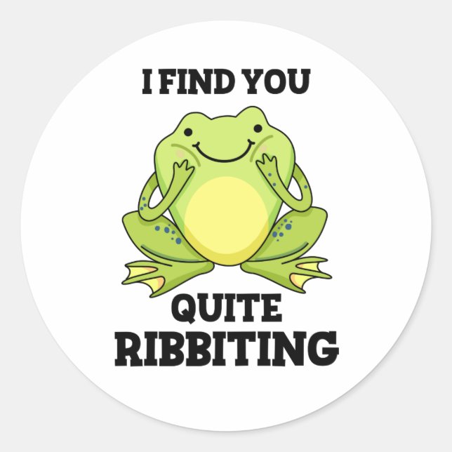 I Find You Quite Ribbiting Funny Frog Pun  Classic Round Sticker (Front)