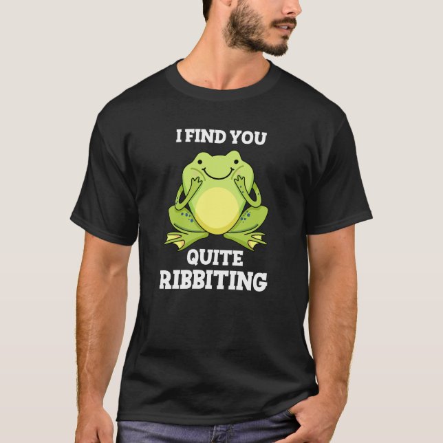 I Find You Quite Ribbiting Funny Frog Pun Dark BG T-Shirt (Front)