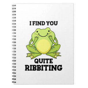 I Find You Quite Ribbiting Funny Frog Pun Notebook