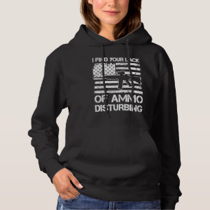 I Find Your Lack Of Ammo Disturbing USA Flag AR15 Hoodie