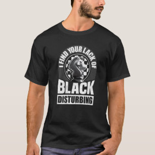 I Find Your Lack Of Black Disturbing Chess Checkma T-Shirt