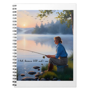 I Fish... Because God Said I Can – Camping  Notebook