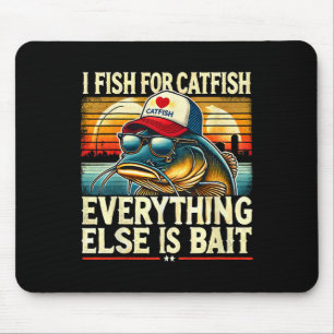 I Fish For Catfish Everything Else Is Byit Catfish Mouse Mat